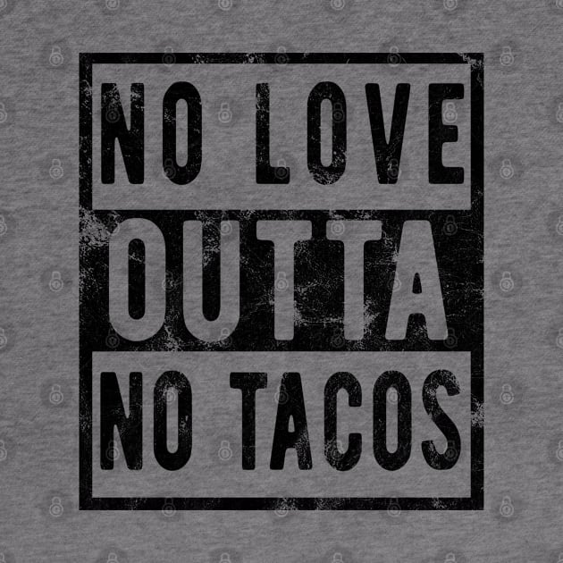 No Love No Tacos no love no tacos no love no tacos by Gaming champion